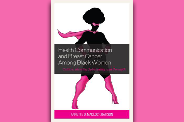 黑人女性的健康沟通与乳腺癌:文化，身份，精神和力量
